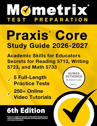 Praxis Core Study Guide 2024-2025: 5 Full-Length Practice Tests